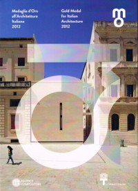 Gold Medal for Italian Architecture 2012 /